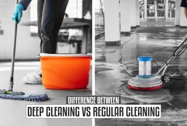 Deep Cleaning vs. Regular Cleaning